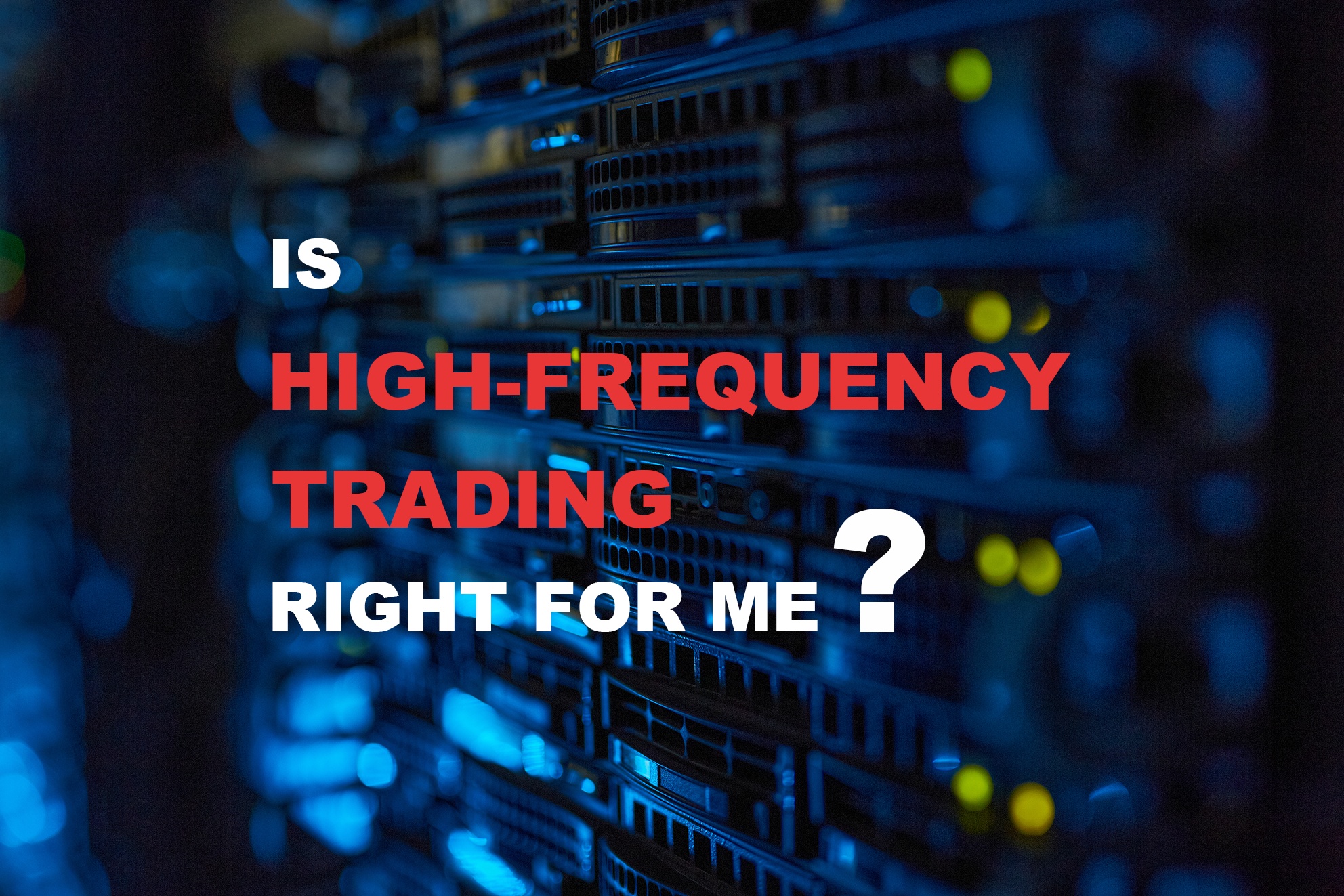 Is High-Frequency Trading Right for Me?